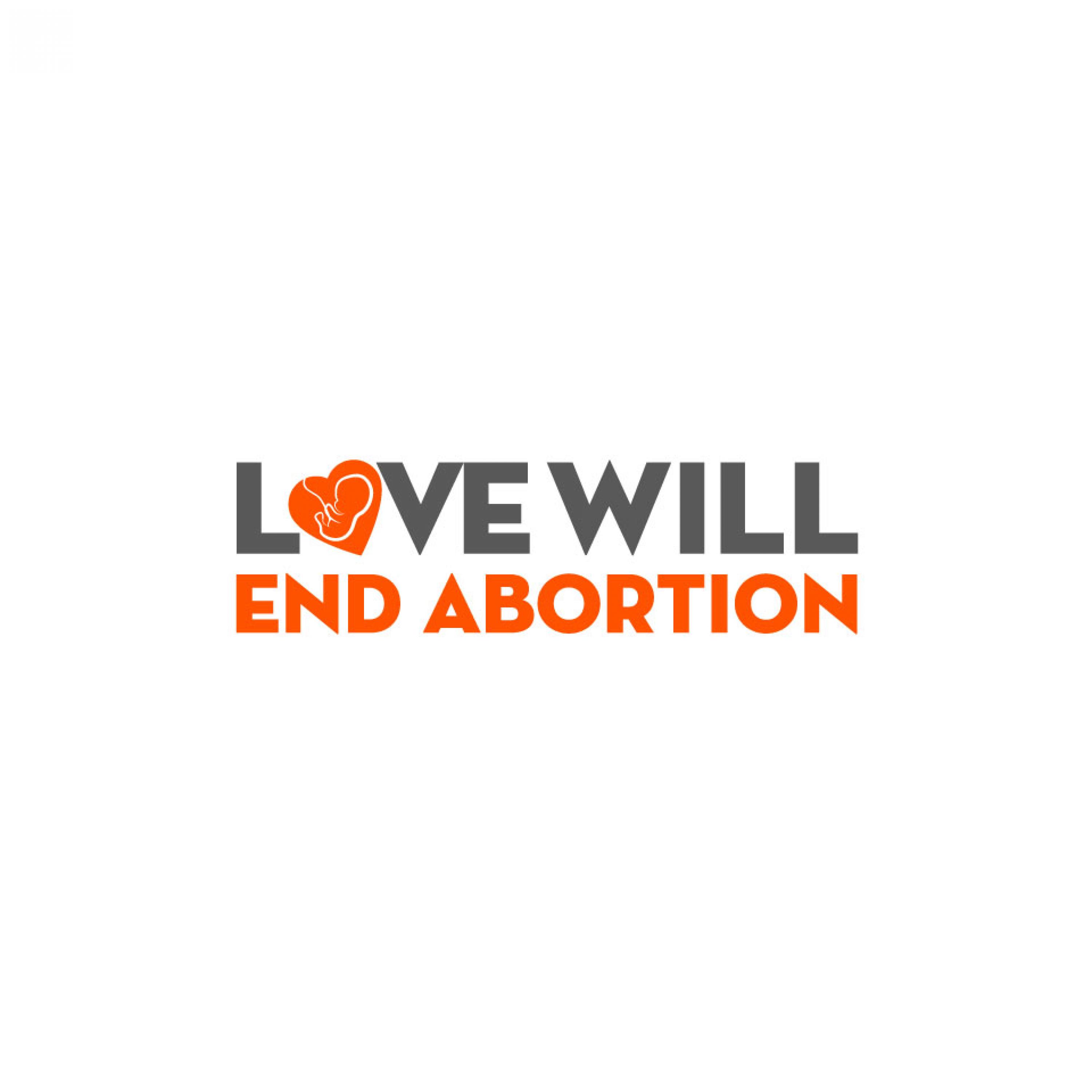 Image result for Love will end abortion